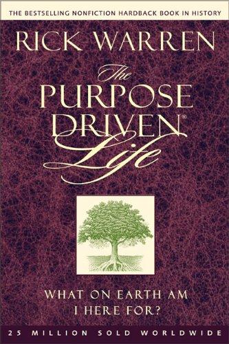 Purpose Driven Life: What on Earth Am I Here For?