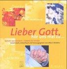 Lieber Gott, hör uns mal zu... Gebet von Kindern - Gebete für Kinder