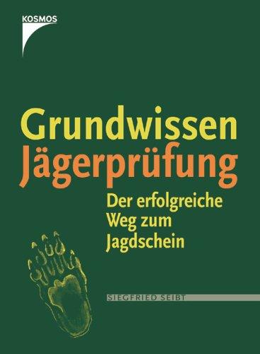 Grundwissen Jägerprüfung. Der erfolgreiche Weg zum Jagdschein