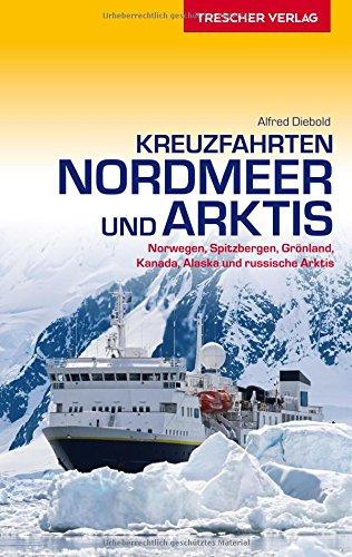 Kreuzfahrten Nordmeer und Arktis: Norwegen, Spitzbergen, Grönland, Kanada, Alaska und russische Arktis