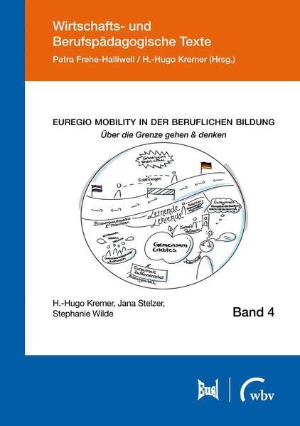 Euregio Mobility in der beruflichen Bildung: Über die Grenze gehen und denken (Wirtschafts- und Berufspädagogische Texte)