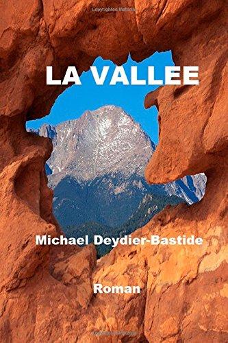 La Vallee: Le livre que vous avez entre les mains est un roman initiatique, une histoire surprenante nourrie de faits réels où l’on retrouve confondus et la voie noble de la réalisation de soi.