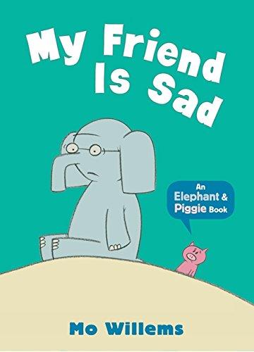 My Friend Is Sad (Elephant and Piggie)