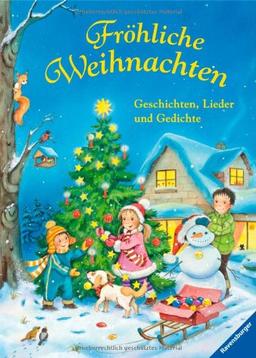 Fröhliche Weihnachten: Geschichten, Lieder und Gedichte