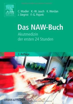 Das NAW-Buch: Akutmedizin der ersten 24 Stunden