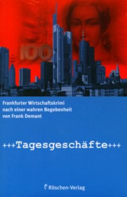 Tagesgeschäfte: Ein Frankfurter Wirtschaftskrimi