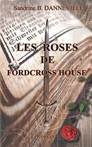 Les Roses de Fordcross House (Madeline et Emmerik, Band 1)