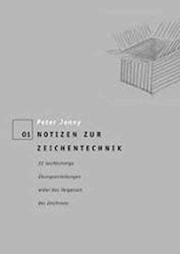 Notizen zur Zeichentechnik. 22 leichtsinnige Übungsanleitungen wider das Vergessen des Zeichnens.