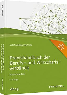 Praxishandbuch der Berufs- und Wirtschaftsverbände - inkl. Arbeitshilfen online: Steuern und Recht (Haufe Fachbuch)