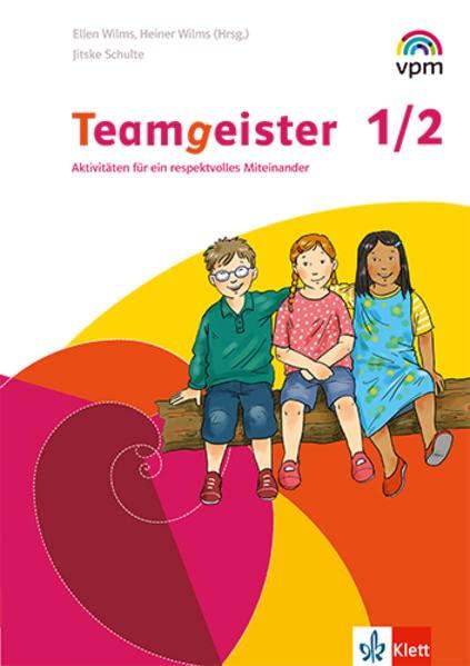 Teamgeister 1/2. Aktivitäten für ein respektvolles und gesundes Miteinander: Arbeitsheft Klasse 1/2