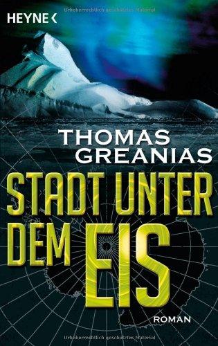 Stadt unter dem Eis: Roman