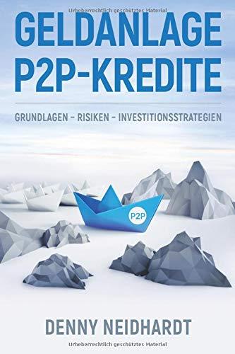 Geldanlage P2P-Kredite: Grundlagen – Risiken – Investitionsstrategien