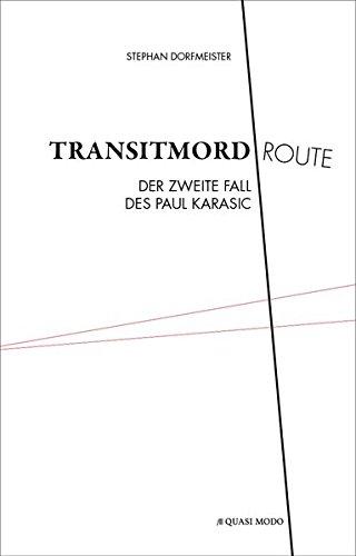 Transitmordroute: Der zweite Fall des Paul Karasic