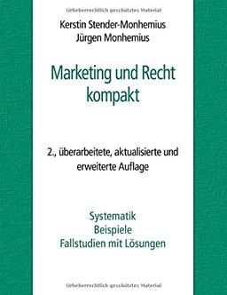 Marketing und Recht: Systematik, Beispiele, Fallstudien mit Lösungen