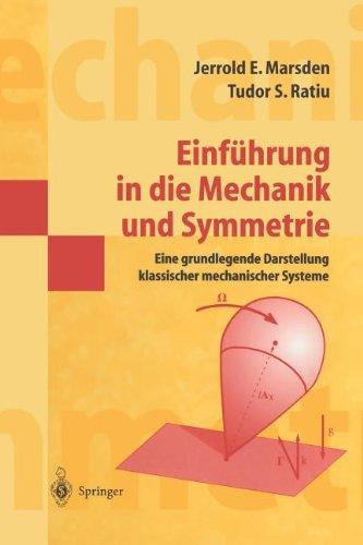 Einführung in Die Mechanik und Symmetrie: Eine Grundlegende Darstellung Klassischer Mechanischer Systeme (Springer-Lehrbuch Masterclass) (German Edition)