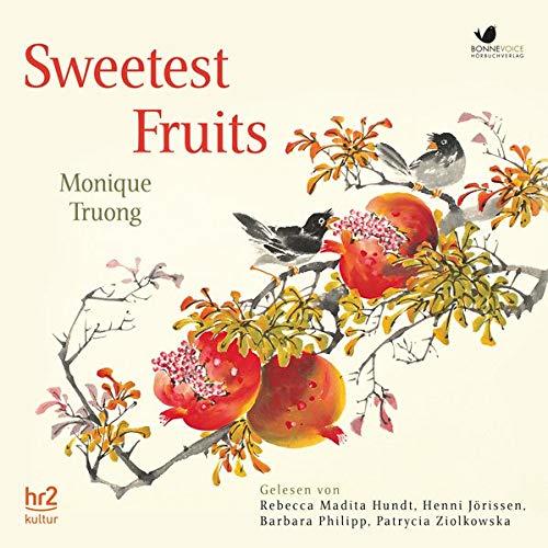 Sweetest Fruits: Roman (2 MP3 Audio CDs, eine Koproduktion mit hr2 Kultur)