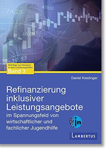 Refinanzierung inklusiver Leistungsangebote im Spannungsfeld von wirtschaftlicher und fachlicher Jugendhilfe