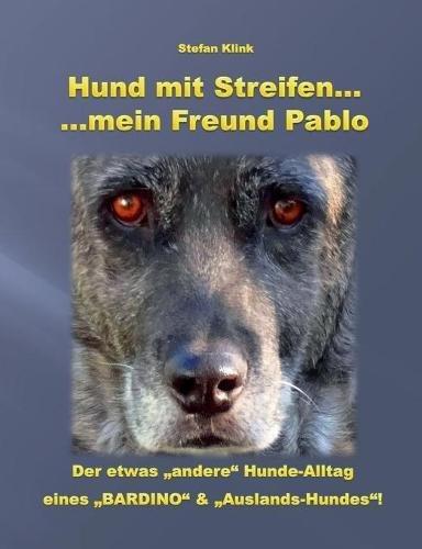 Hund mit Streifen ...: ... mein Freund Pablo