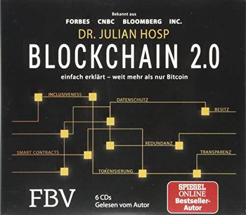 Blockchain 2.0 – einfach erklärt – mehr als nur Bitcoin: Gefahren und Möglichkeiten aller 100 innovativsten Anwendungen durch Dezentralisierung, Smart Contracts, Tokenisierung und Co. einfach erklärt