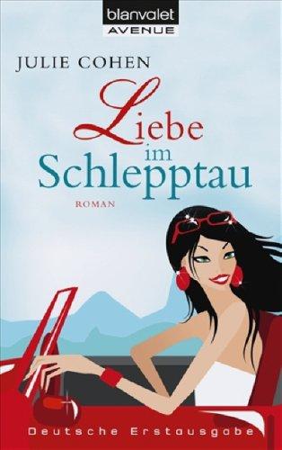 Liebe im Schlepptau: Roman