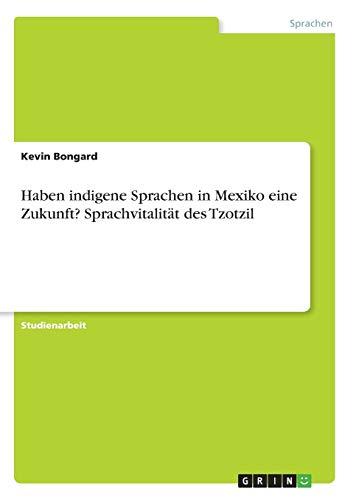 Haben indigene Sprachen in Mexiko eine Zukunft? Sprachvitalität des Tzotzil