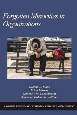 Forgotten Minorities in Organizations (Research in Human Resource Management)