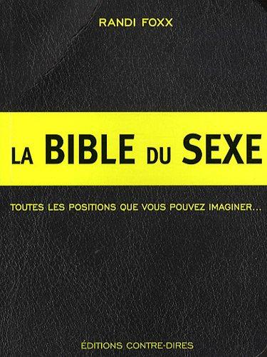 La bible du sexe : toutes les positions que vous pouvez imaginer...