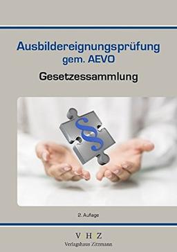 Gesetzessammlung Ausbildereignungsprüfung gem. AEVO (Gesetzessammlungen)