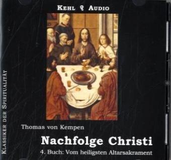 Nachfolge Christi - 4. Buch: Vom heiligsten Altarsakrament