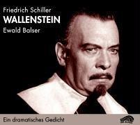 Wallenstein. 4 CDs: Ein dramatisches Gedicht. Die Piccolomini und Wallensteins Tod