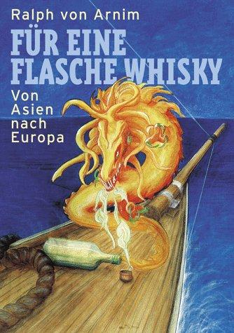 FÜR EINE FLASCHE WHISKY. Von Asien nach Europa