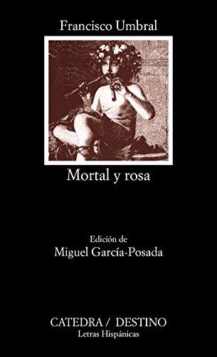 393: Mortal y rosa (Letras Hispánicas)