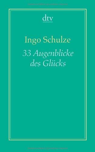 33 Augenblicke des Glücks: Aus den abenteuerlichen Aufzeichnungen der Deutschen in Piter