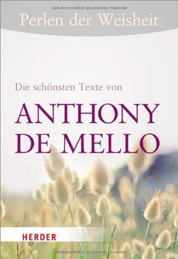 Perlen der Weisheit: Die schönsten Texte von Anthony de Mello (HERDER spektrum)