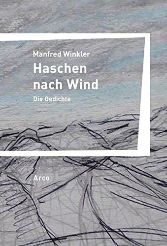 Haschen nach Wind: Die Gedichte Hrsg. von Monica Tempian und Hans-Jürgen Schrader. (Europa in Israel)