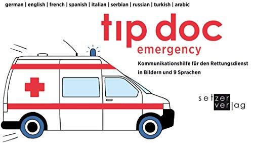 tip doc emergency: Kommunikationshilfe für den Rettungsdienst in Bildern und 9 Sprachen (tip doc)