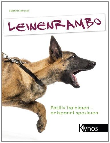 Leinenrambo: Positiv trainieren- entspannt spazieren