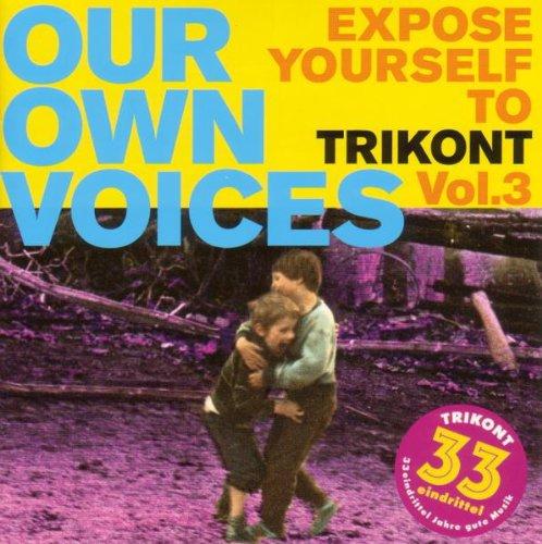 Our Own Voices Vol.3-Expose Yourself to Trikont