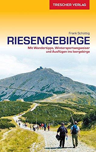 Reiseführer Riesengebirge: Mit Wandertipps, Wintersportwegweiser und Ausflügen ins Isergebirge (Trescher-Reihe Reisen)