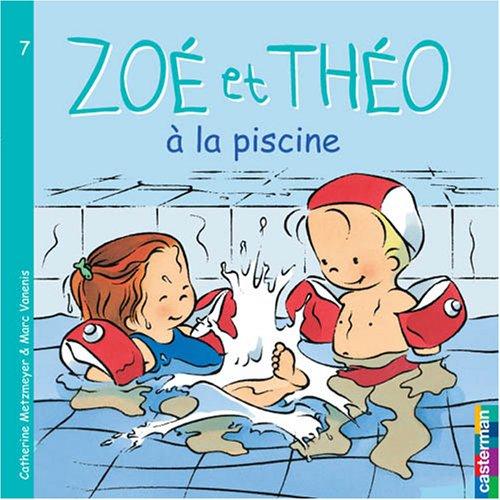 Zoé et Théo. Vol. 7. Zoé et Théo à la piscine