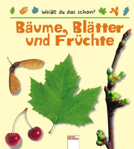 Weißt du das schon: Bäume, Blätter und Früchte