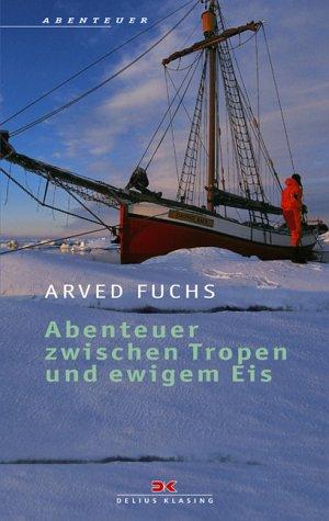 Abenteuer zwischen Tropen und ewigem Eis. Sea, Ice and Mountains