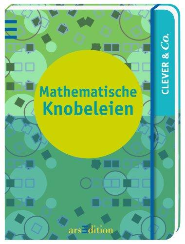 Clever & Co. - Mathematische Knobeleien