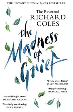 The Madness of Grief: A Memoir of Love and Loss