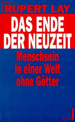 Das Ende der Neuzeit. Menschsein in einer Welt ohne Götter