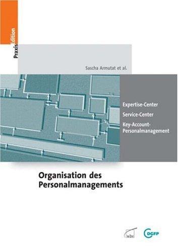 Organisation des Personalmanagements: Expertise-Center; Service-Center; Key-Account-Personalmanagement