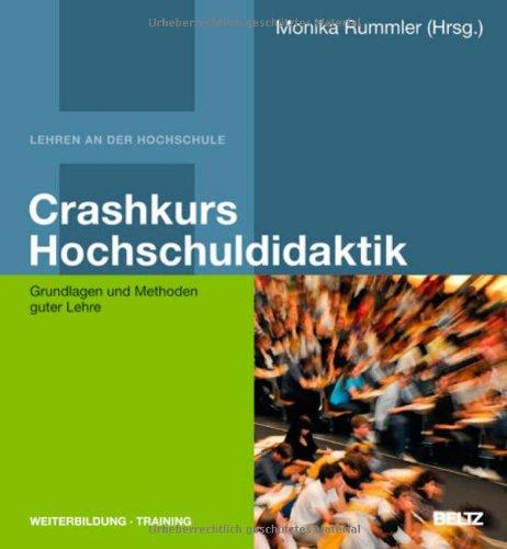 Crashkurs Hochschuldidaktik: Grundlagen und Methoden guter Lehre (Beltz Weiterbildung)