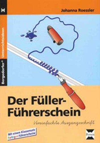 Der Füller-Führerschein. Vereinfachte Ausgangsschrift: Heft mit Kopiervorlagen. Mit einem Klassensatz farbiger Führerscheine