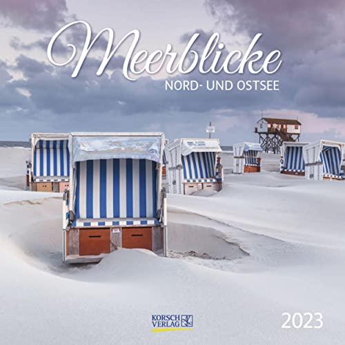 Meerblicke - Nord- und Ostsee 2023: Broschürenkalender mit Ferienterminen. Format: 30 x 30 cm