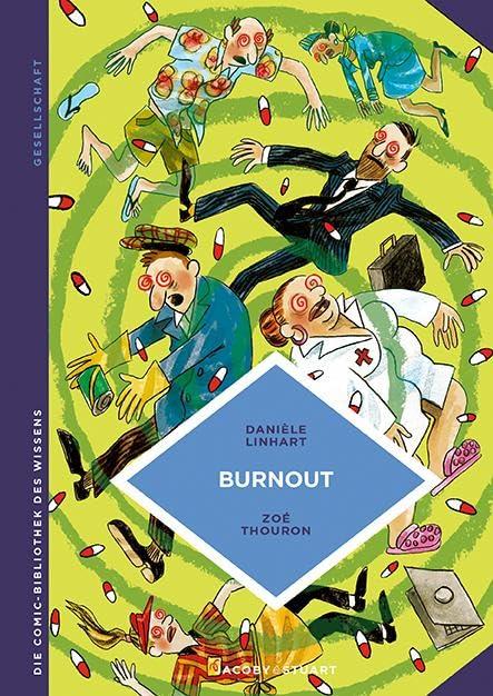 Burnout: Arbeiten, man den Verstand verliert (Die Comic-Bibliothek des Wissens): Arbeiten, bis man den Verstand verliert